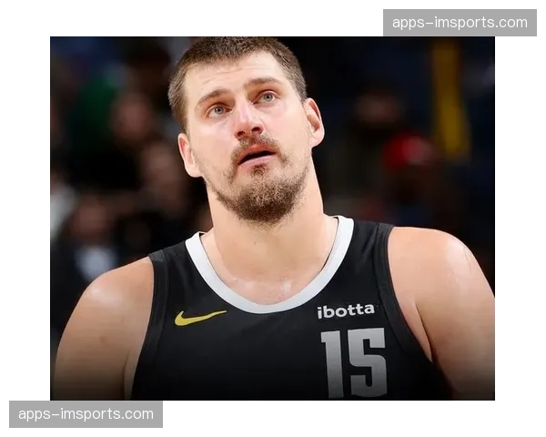 掘金约基奇背靠背15+15+15历史首人 进攻体系围绕策应核心